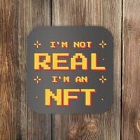 I'm Not Real I'm An NFT Coaster thumb 0
