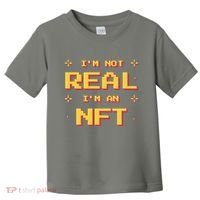 I'm Not Real I'm An NFT Toddler T-Shirt thumb 0