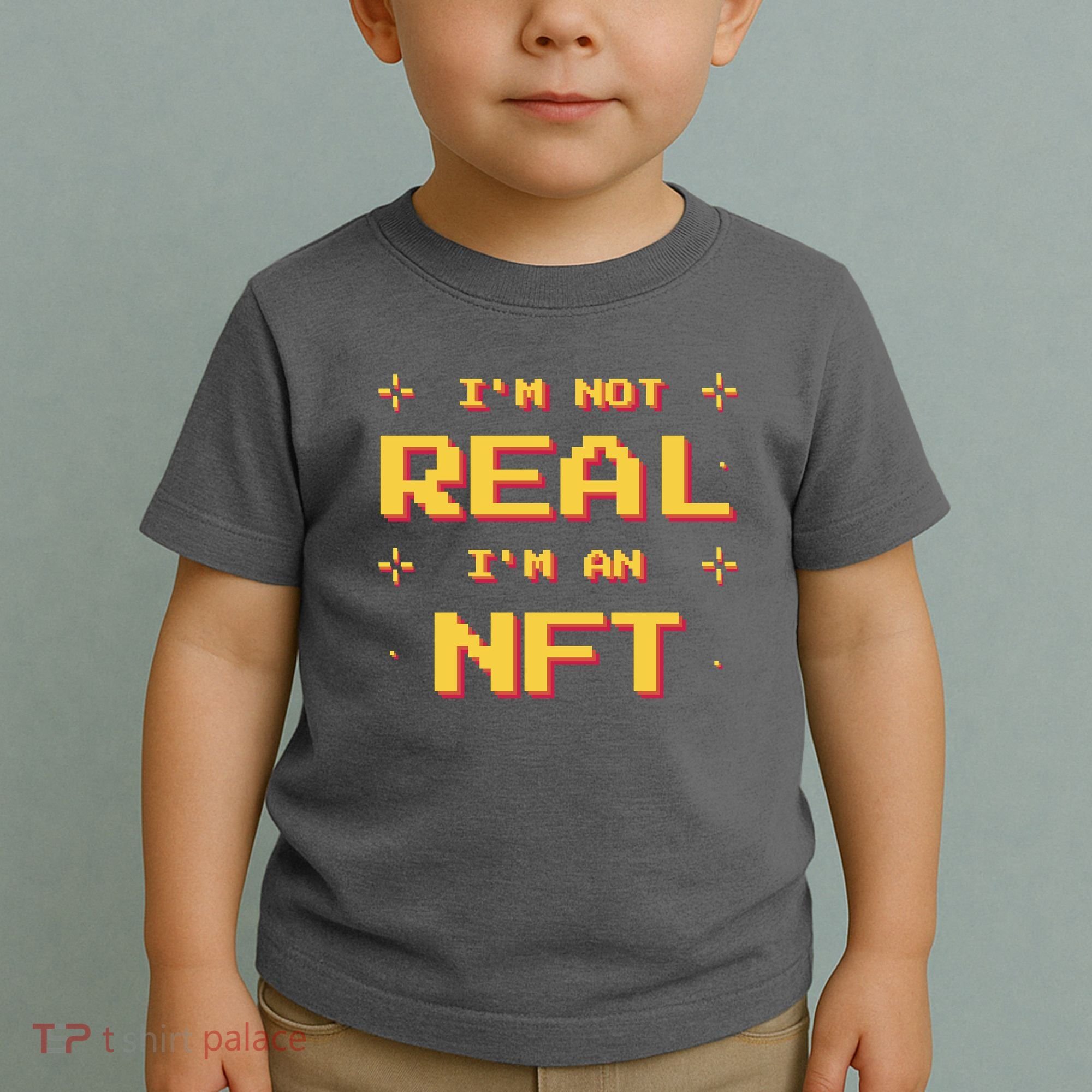 I'm Not Real I'm An NFT Toddler T-Shirt