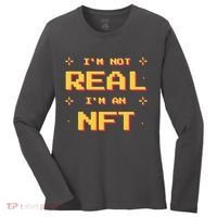 I'm Not Real I'm An NFT Women's Long Sleeve Shirt thumb 0