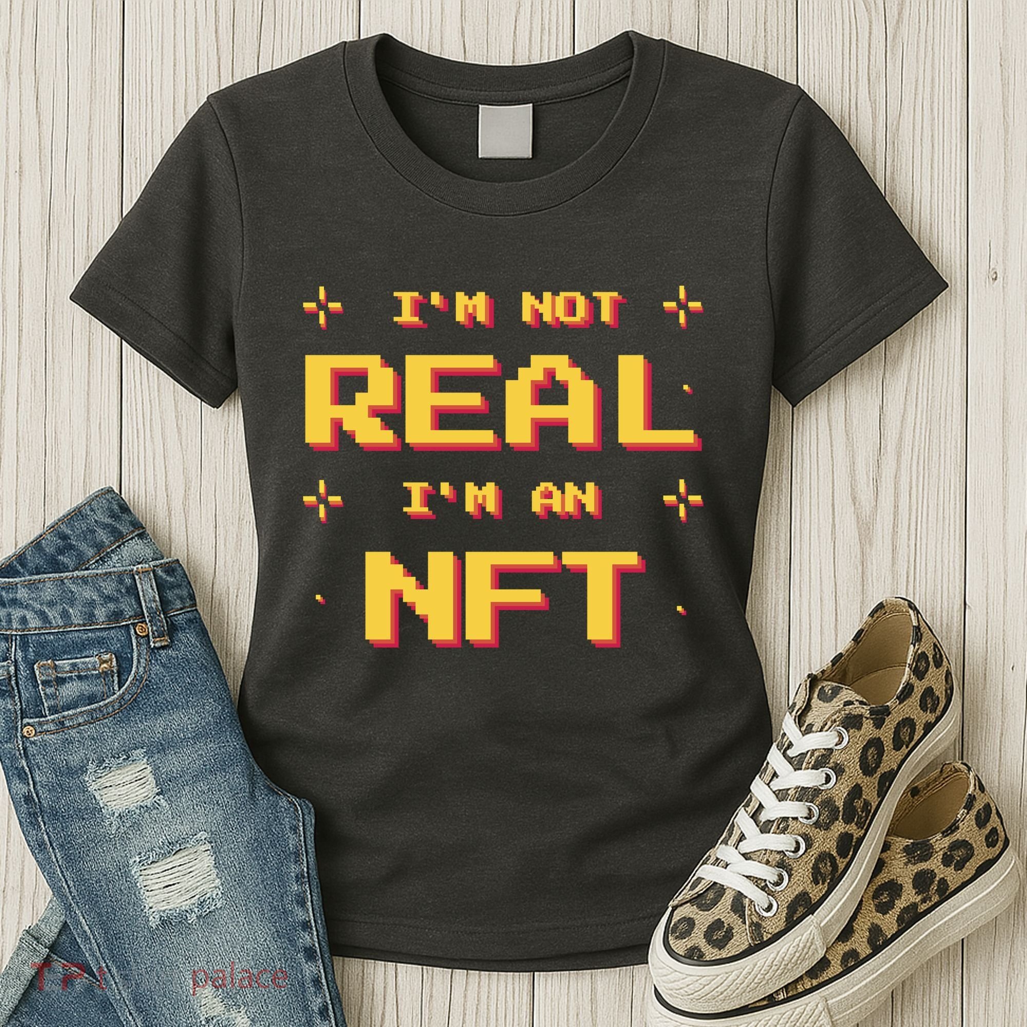 I'm Not Real I'm An NFT Women's T-Shirt