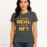 I'm Not Real I'm An NFT Women's T-Shirt thumb 4