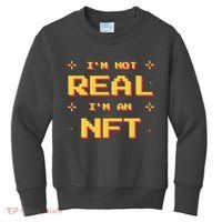 I'm Not Real I'm An NFT Kids Sweatshirt thumb 0