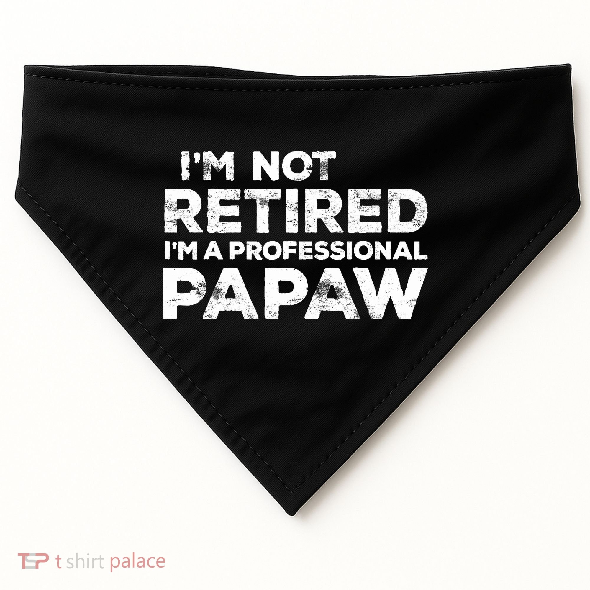 I'm Not Retired I'm A Professional Papaw Daddy USA-Made Doggie Bandana