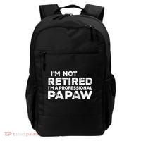 I'm Not Retired I'm A Professional Papaw Daddy Backpack thumb 0
