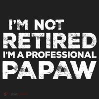 I'm Not Retired I'm A Professional Papaw Daddy Beanie thumb 2