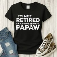I'm Not Retired I'm A Professional Papaw Daddy Women's T-Shirt thumb 3