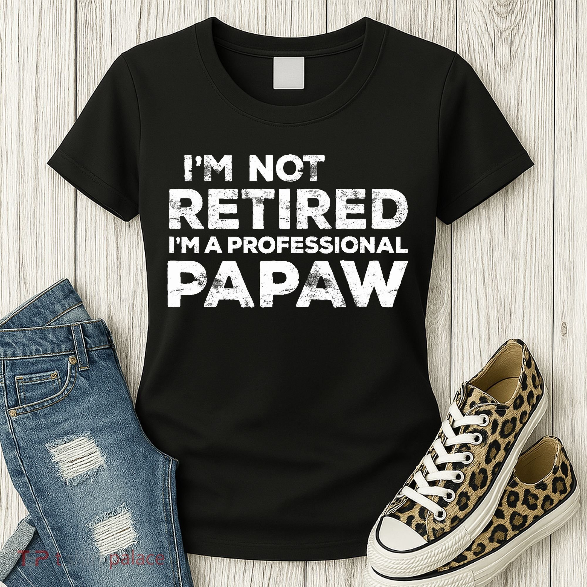 I'm Not Retired I'm A Professional Papaw Daddy Women's T-Shirt