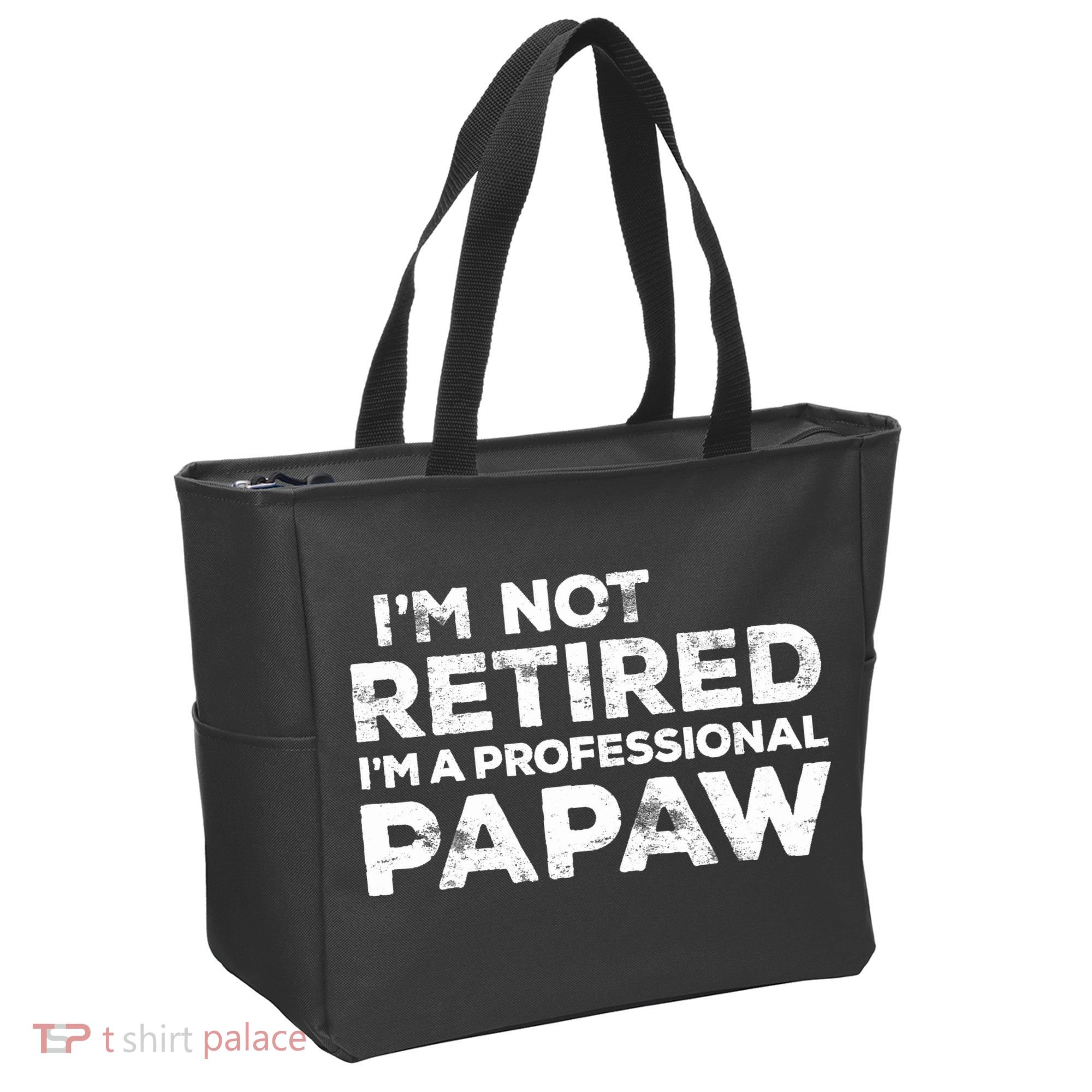 I'm Not Retired I'm A Professional Papaw Daddy Tote Bag