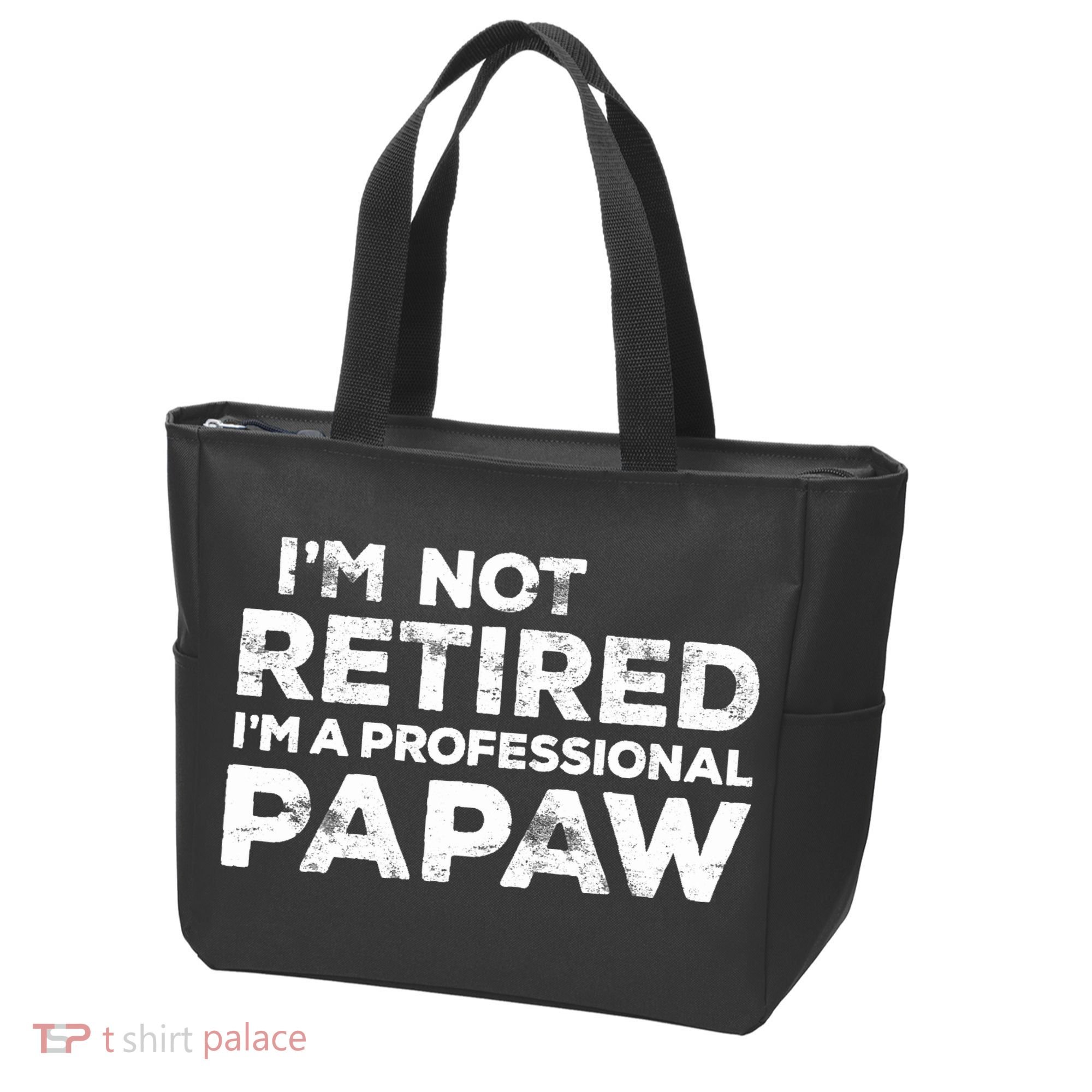 I'm Not Retired I'm A Professional Papaw Daddy Tote Bag