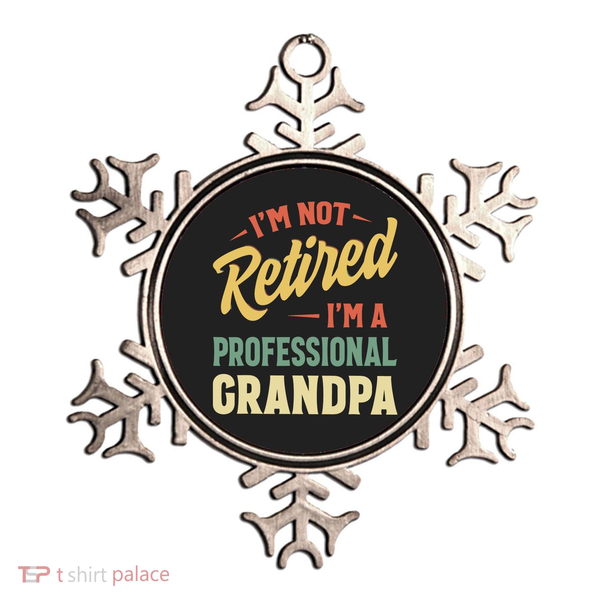 I'm Not Retired, I'm A Professional Grandpa Ornament