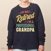 I'm Not Retired, I'm A Professional Grandpa Women's Sweatshirt thumb 0