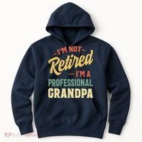 I'm Not Retired, I'm A Professional Grandpa Hoodie thumb 0