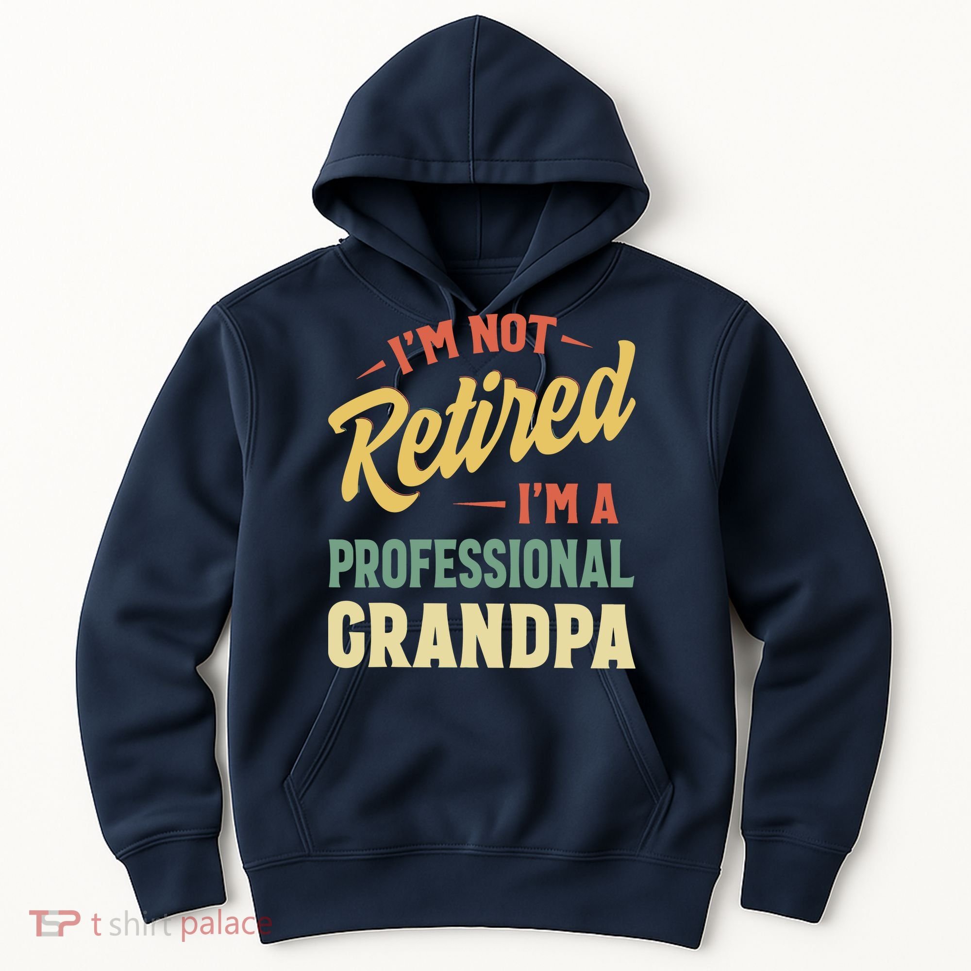 I'm Not Retired, I'm A Professional Grandpa Hoodie