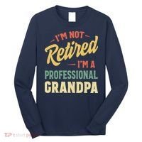 I'm Not Retired, I'm A Professional Grandpa Long Sleeve Shirt thumb 0