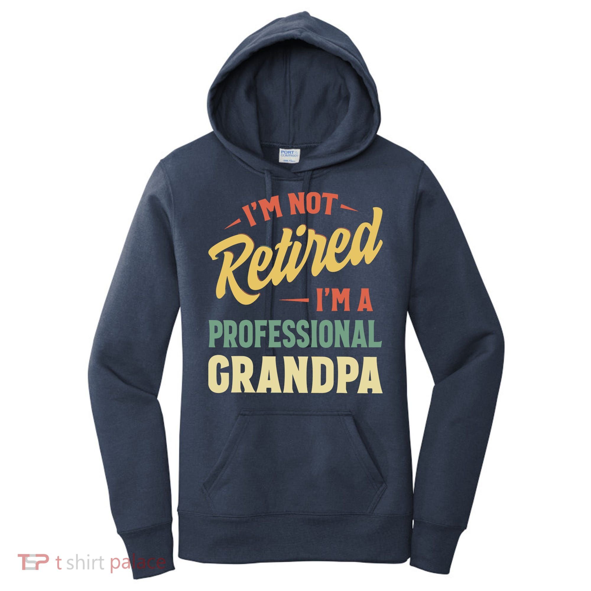 I'm Not Retired, I'm A Professional Grandpa Women's Hoodie
