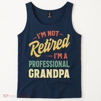 I'm Not Retired, I'm A Professional Grandpa Tank Top thumb 2