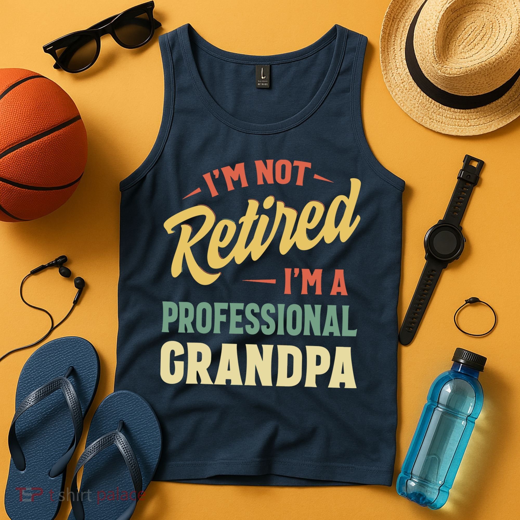 I'm Not Retired, I'm A Professional Grandpa Tank Top