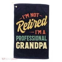 I'm Not Retired, I'm A Professional Grandpa Golf Towel thumb 0
