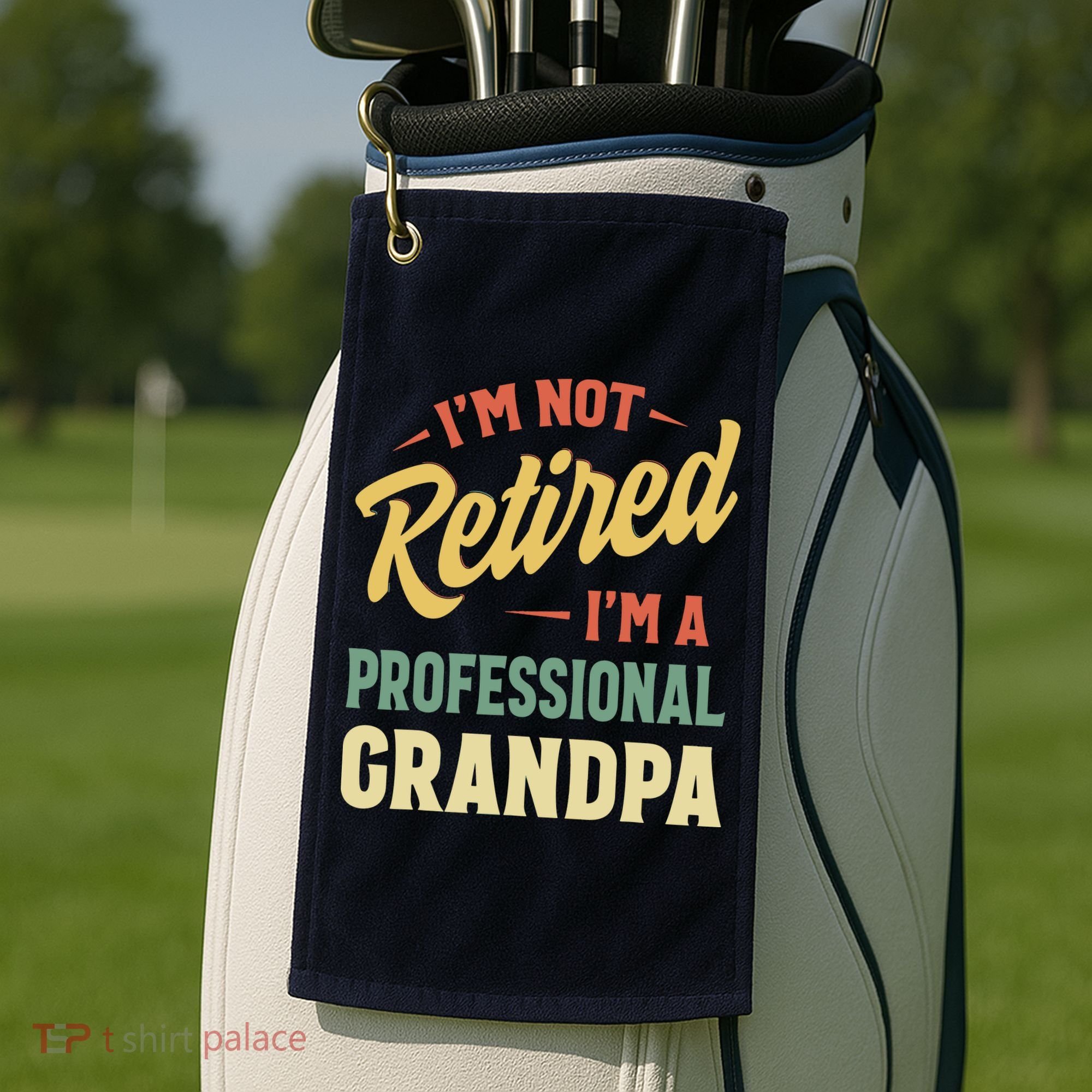 I'm Not Retired, I'm A Professional Grandpa Golf Towel