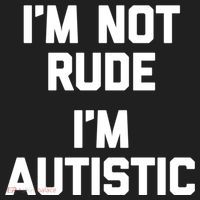 IM Not Rude (IM Autistic) Funny Autism Awareness Autistic Gift Women's Sweatshirt thumb 2