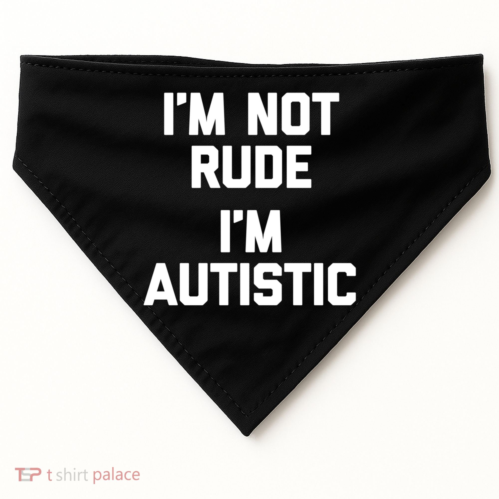 IM Not Rude (IM Autistic) Funny Autism Awareness Autistic Gift USA-Made Doggie Bandana