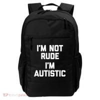 IM Not Rude (IM Autistic) Funny Autism Awareness Autistic Gift Backpack thumb 0
