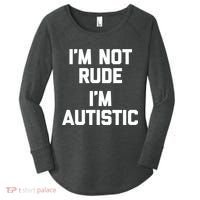 IM Not Rude (IM Autistic) Funny Autism Awareness Autistic Gift Women's Perfect Tri Tunic Long Sleeve Shirt thumb 0