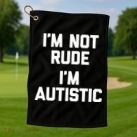 IM Not Rude (IM Autistic) Funny Autism Awareness Autistic Gift Golf Towel thumb 1
