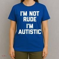 IM Not Rude (IM Autistic) Funny Autism Awareness Autistic Gift T-Shirt thumb 4