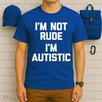 IM Not Rude (IM Autistic) Funny Autism Awareness Autistic Gift T-Shirt thumb 6