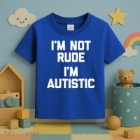 IM Not Rude (IM Autistic) Funny Autism Awareness Autistic Gift Toddler T-Shirt thumb 3