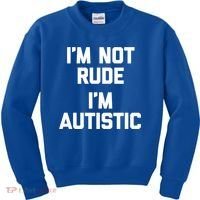 IM Not Rude (IM Autistic) Funny Autism Awareness Autistic Gift Kids Sweatshirt thumb 0