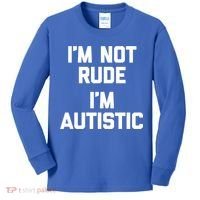 IM Not Rude (IM Autistic) Funny Autism Awareness Autistic Gift Kids Long Sleeve Shirt thumb 0