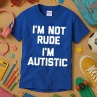 IM Not Rude (IM Autistic) Funny Autism Awareness Autistic Gift Kids T-Shirt thumb 3