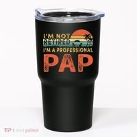 I'm Not Retired A Professional Pap Father's Day Tumbler thumb 0