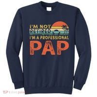 I'm Not Retired A Professional Pap Father's Day Sweatshirt thumb 0