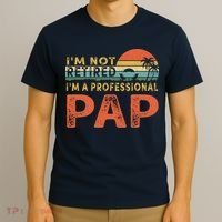 I'm Not Retired A Professional Pap Father's Day T-Shirt thumb 3