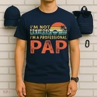 I'm Not Retired A Professional Pap Father's Day T-Shirt thumb 6