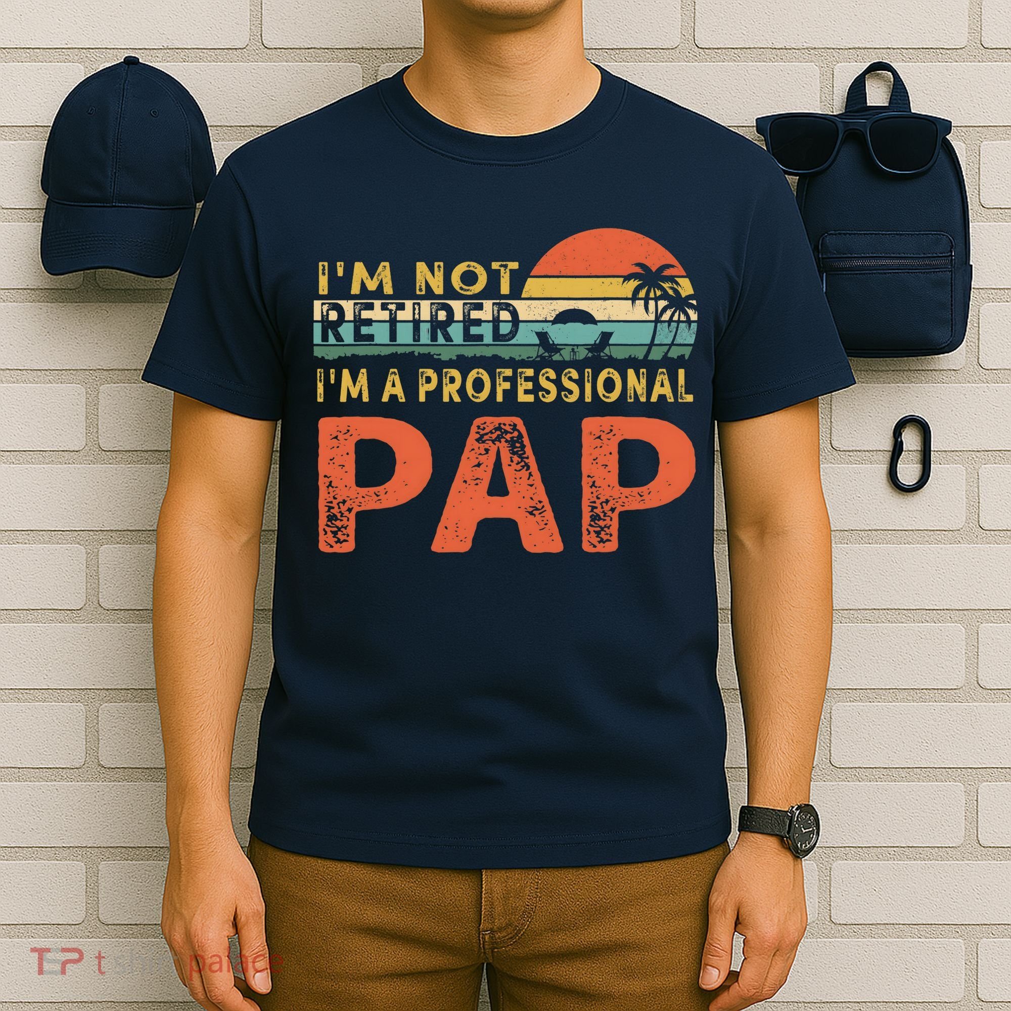 I'm Not Retired A Professional Pap Father's Day T-Shirt