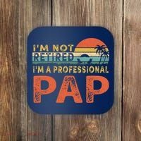I'm Not Retired A Professional Pap Father's Day Coaster thumb 0