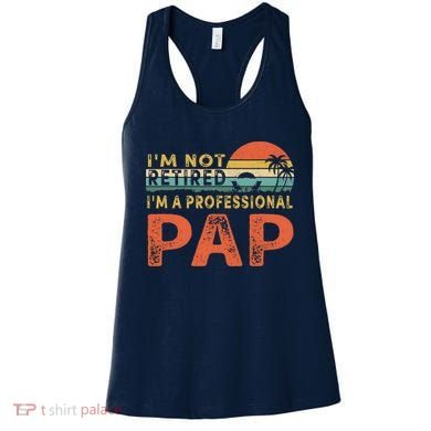 I'm Not Retired A Professional Pap Father's Day Women's Tank Top