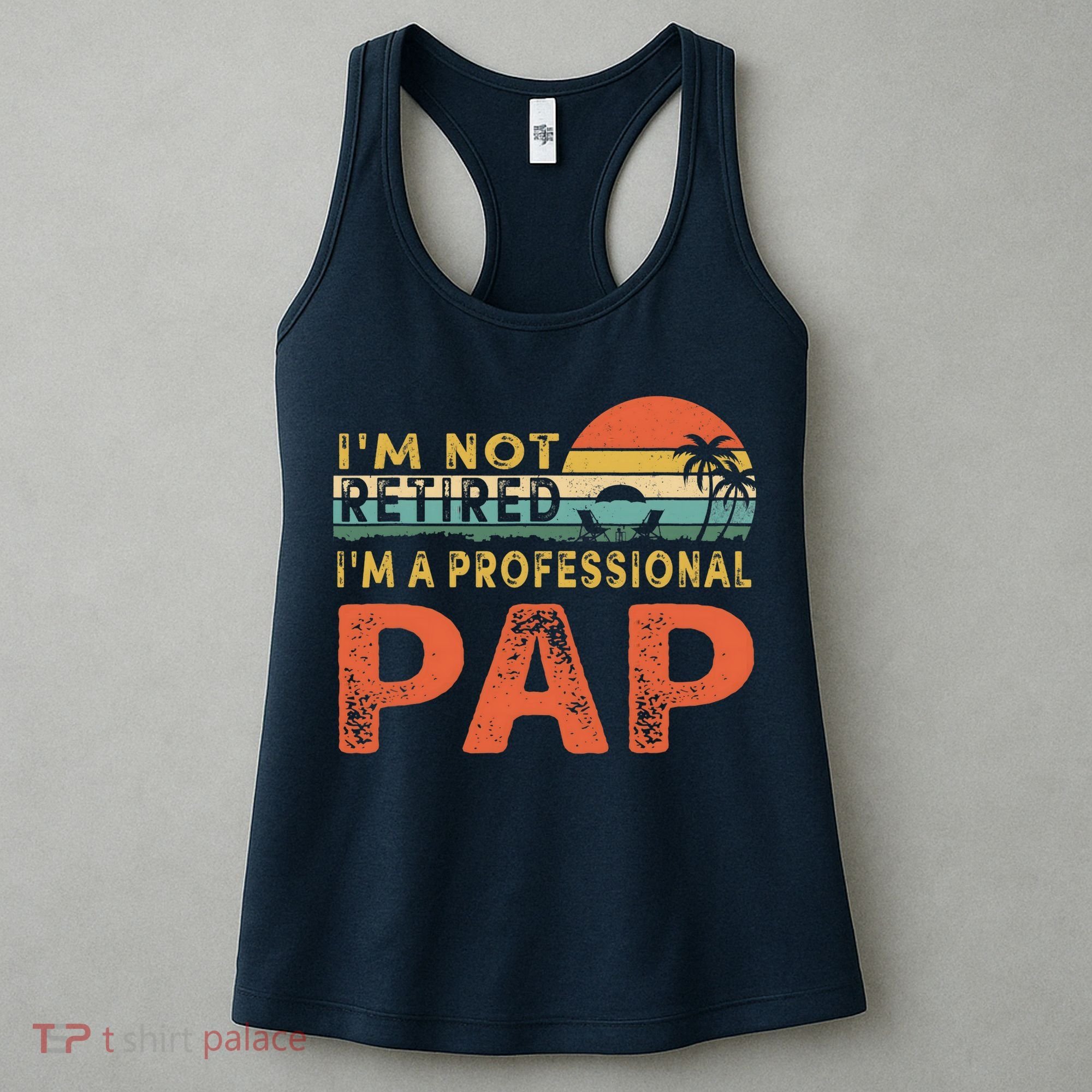 I'm Not Retired A Professional Pap Father's Day Women's Tank Top