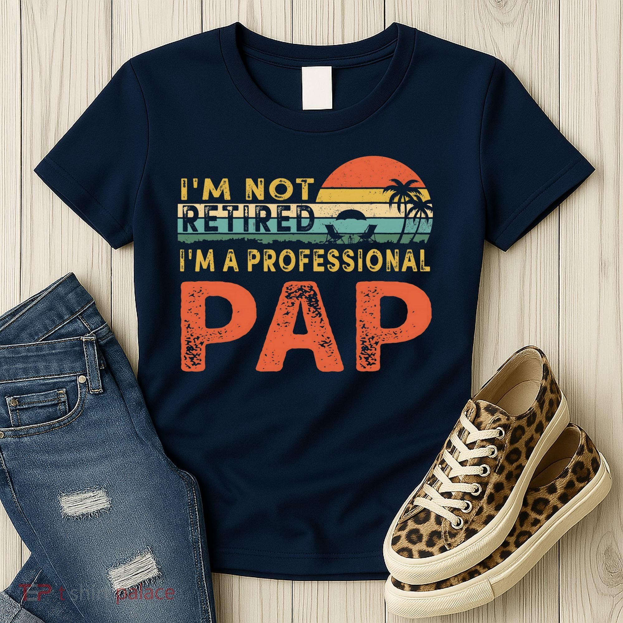 I'm Not Retired A Professional Pap Father's Day Women's T-Shirt