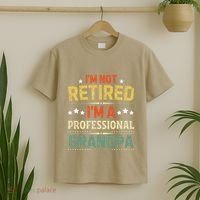 IM Not Retired IM A Professional Grandpa Funny Retirement T-Shirt thumb 2