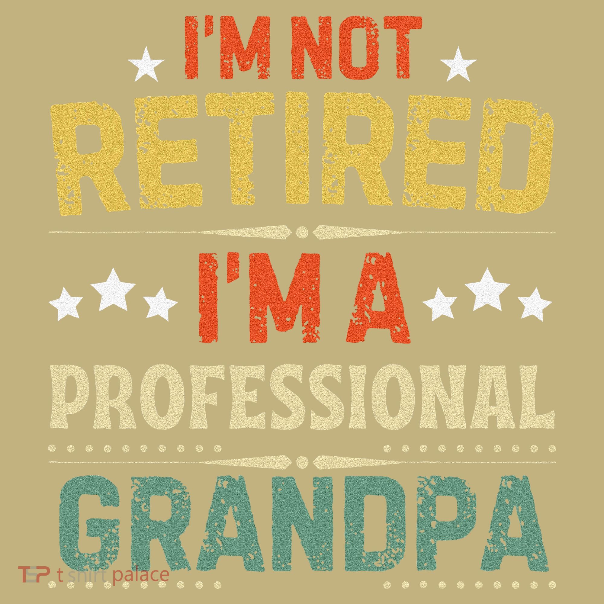 IM Not Retired IM A Professional Grandpa Funny Retirement Polo