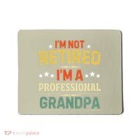 IM Not Retired IM A Professional Grandpa Funny Retirement Mousepad thumb 0