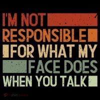 I'm Not Responsible For What My Face Does When You Talk Cool Gift Women's Hoodie thumb 2