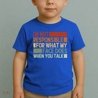 I'm Not Responsible For What My Face Does When You Talk Cool Gift Toddler T-Shirt thumb 2