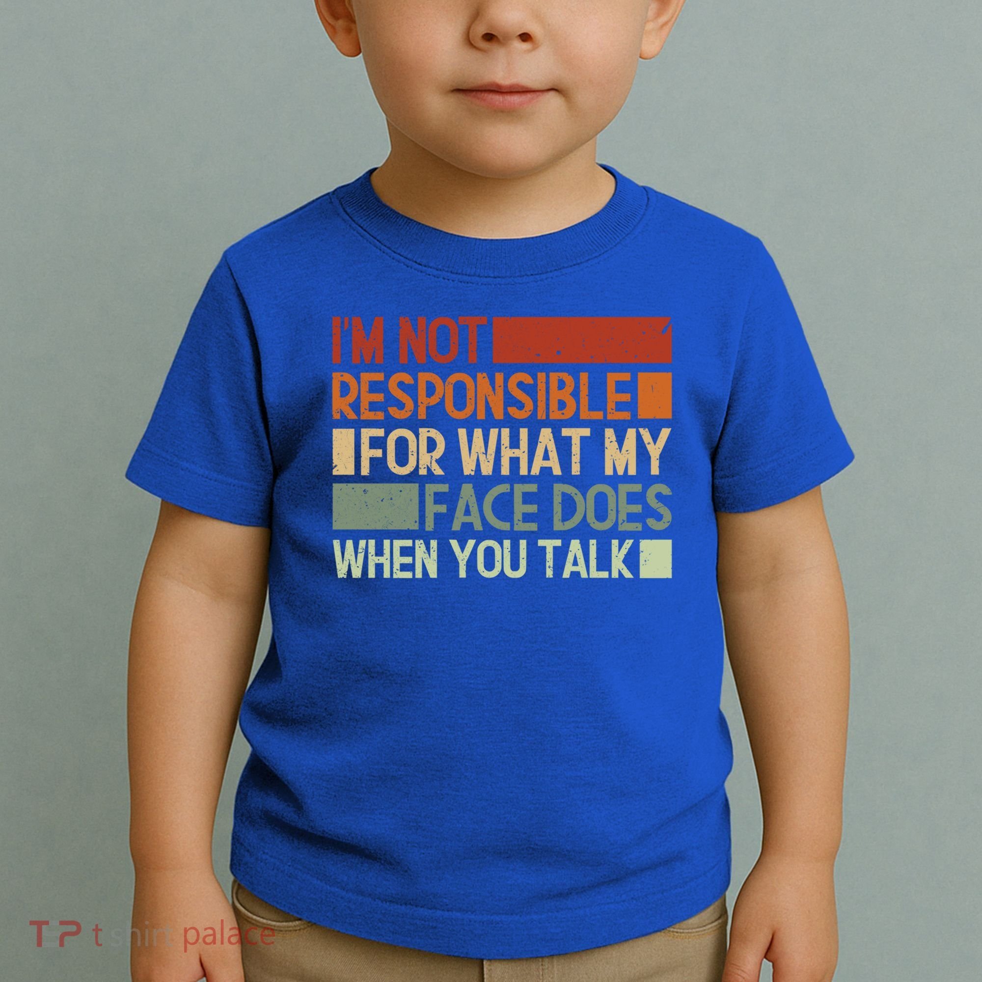 I'm Not Responsible For What My Face Does When You Talk Cool Gift Toddler T-Shirt